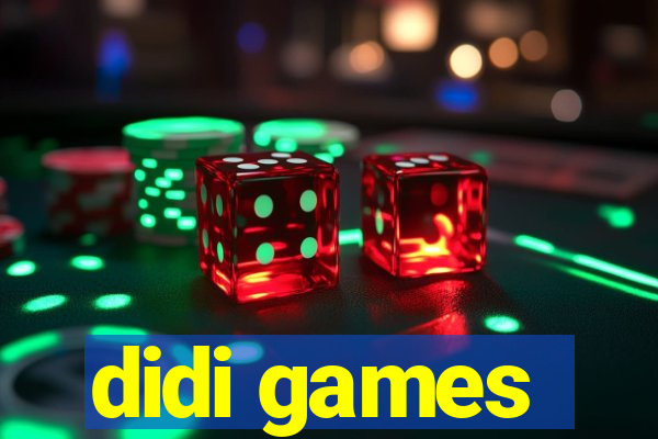 didi games